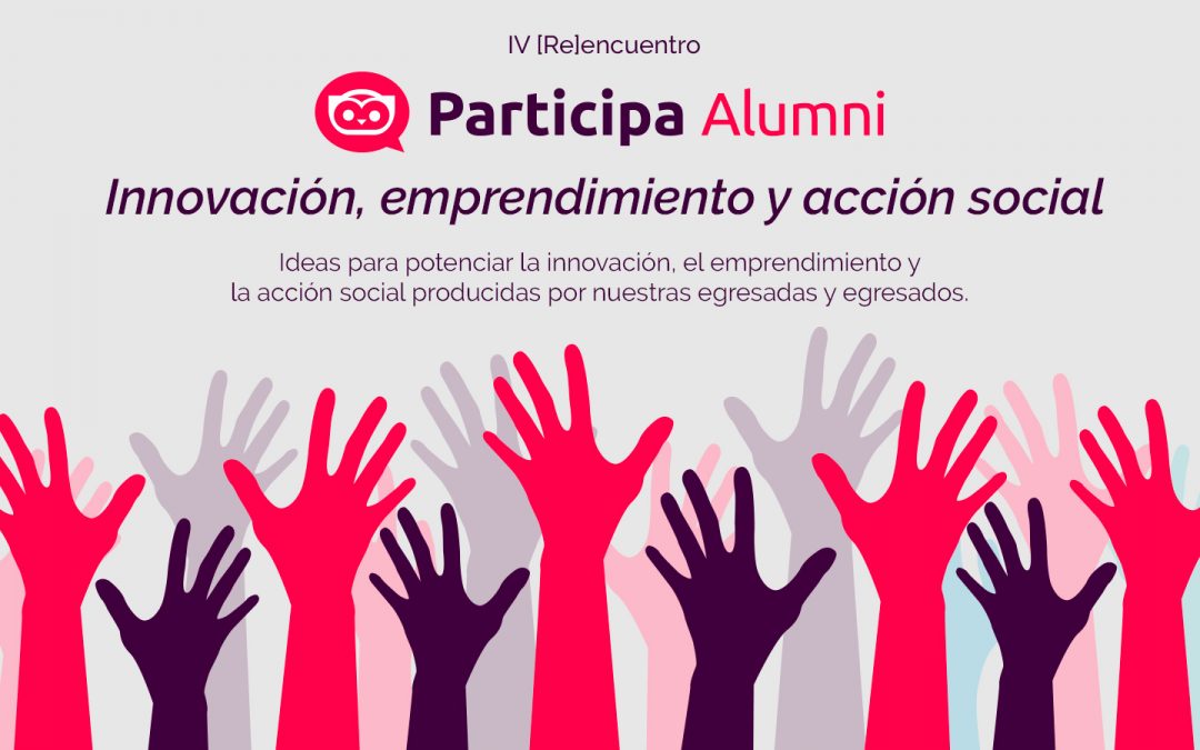 IV Encuentro Participa Alumni: Ideas para potenciar la innovación, el emprendimiento y la acción social